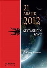 21 Aralık 2012 Şeytanlığın Sonu