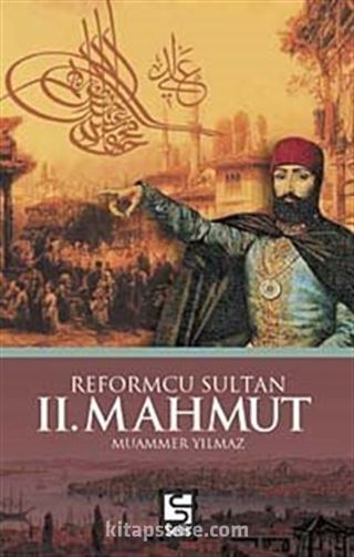 Reformcu Sultan II. Mahmut