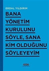 Bana Yönetim Kurulunu Söyle, Sana Kim Olduğunu Söyleyeyim