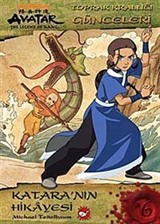 Avatar - Katara'nın Hikayesi / Toprak Krallığı Günceleri