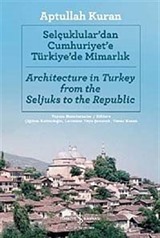 Selçuklular'dan Cumhuriyete Türkiye'de Mimarlık (İngilizce -Türkçe)