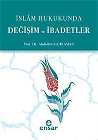 İslam Hukukunda Değişim ve İbadetler