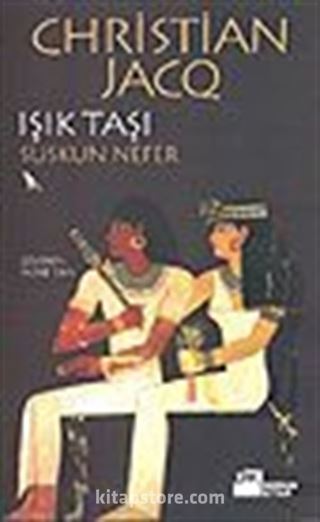 Suskun Nefer / Işık Taşı