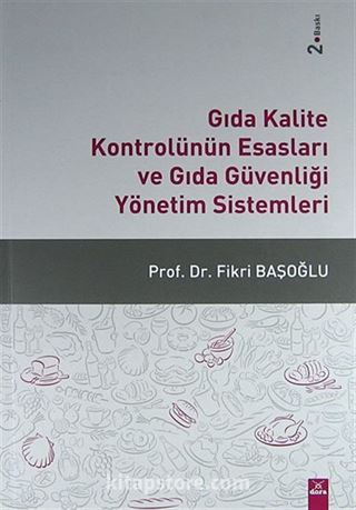 Gıda Kalite Kontrolünün Esasları ve Gıda Güvenliği Yönetim Sistemleri