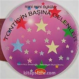 Tontiş'in Başına Gelenler / Mini Mini Öyküler