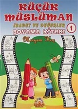 Küçük Müslüman - İbadet ve Değerler Boyama Kitabı -1