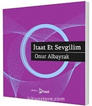 İtaat Et Sevgilim