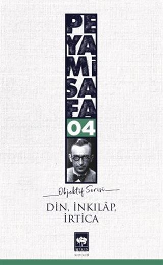 Din İnkılap İrtica / Objektif 4