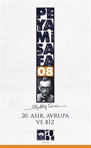 20. Asır Avrupa ve Biz / Objektif 8