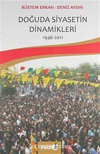 Doğuda Siyasetin Dinamikleri 1946-2011