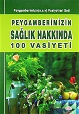 Peygamberimizin Sağlık Hakkında 100 Vasiyeti