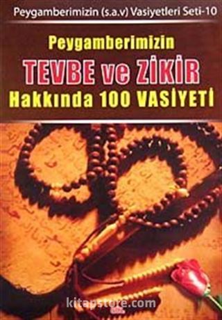 Peygamberimizin Tevbe ve Zikir Hakkında 100 Vasiyeti