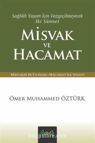 Sağlıklı Yaşam İçin Vazgeçilmeyecek İki Sünnet Misvak ve Hacamat (Cep Boy)