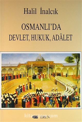 Osmanlı'da Devlet, Hukuk, Adalet