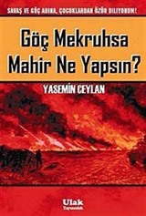 Göç Mekruhsa Mahir Ne Yapsın?