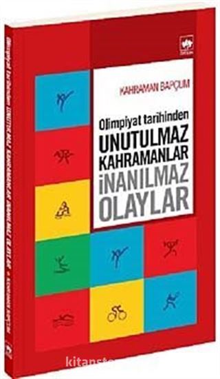 Olimpiyat Tarihinden Unutulmaz Kahramanlar