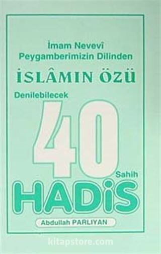 Peygamberimizin Dilinden İslamın Özü Denilebilecek 40 Sahih Hadis