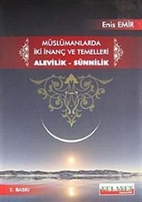 Müslümanlarda İki İnanç ve Temelleri Alevilik-Sünnilik