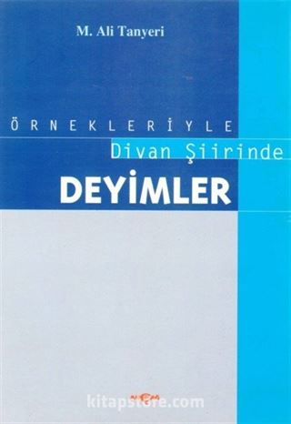 Örnekleriyle Divan Şiirinde Deyimler