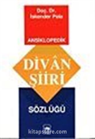 Ansiklopedik Divan Şiiri Sözlüğü