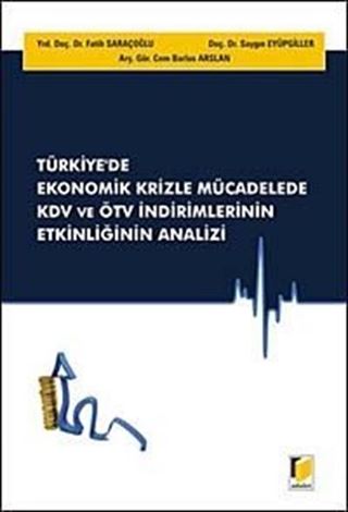 Türkiye'de Ekonomik Krizle Mücadelede KDV ve ÖTV İndirimlerinin Etkinliğinin Analizi