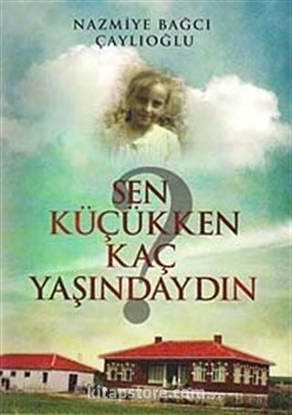 Sen Küçükken Kaç Yaşındaydın