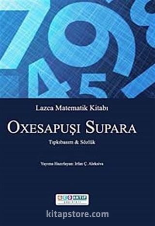 Lazca Matematik Kitabı - Oxesapuşı Supara