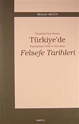 Tanzimat'tan Sonra Türkiye'de Yayınlanan Telif ve Tercüme Felsefe Tarihleri