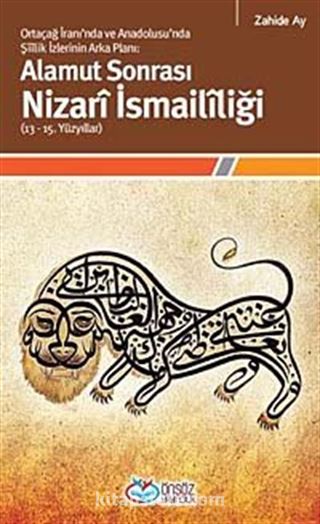 Alamut Sonrası Nizari İsmaililiği (13-15. Yüzyıllar) Ortaçağ İranı'nda ve Anadolusu'nda Şiilik İzlerinin Arka Planı: