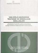 Van Gölü Havzasının Tektonik ve Sismolojik Özellikleri