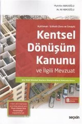 Açıklamalı (Sorulu ve Cevaplı) Kentsel Dönüşüm Kanunu ve İlgili Mevzuat