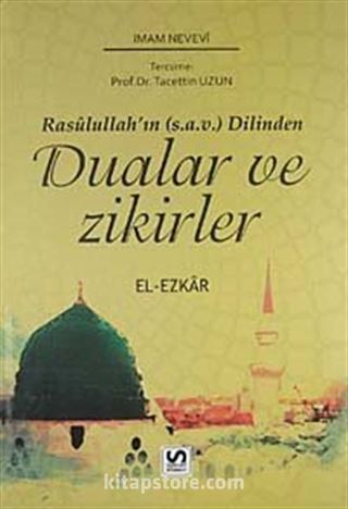 Rasulullah'ın (s.a.v.) Dilinden Dualar ve Zikirler