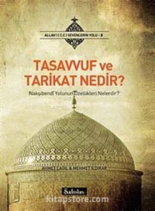 Tasavvuf ve Tarikat Nedir?