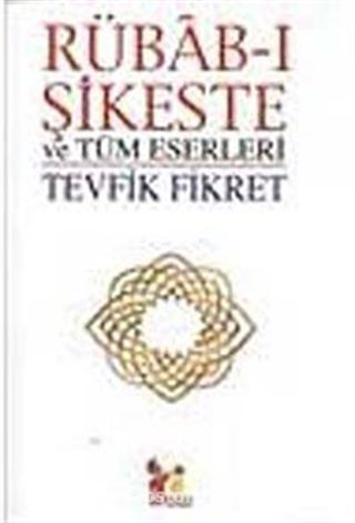 Rübab-ı Şikeşte ve Tüm Eserleri