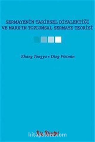 Sermayenin Tarihsel Diyalektiği ve Marx'ın Toplumsal Sermaye Teorisi