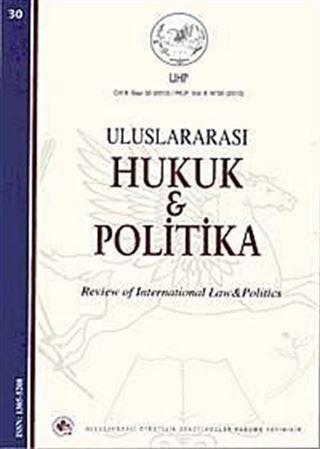 Yıl 4 Sayı: 30 / 2012 Uluslararası Hukuk ve Politika Dergisi