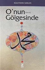 O'nun (s.a.s.) Gölgesinde