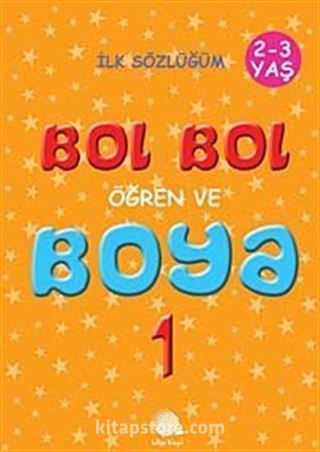 Bol Bol Öğren ve Boya 1 (2-3 Yaş)