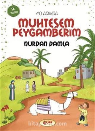 40 Adımda Muhteşem Peygamberim (Karton Kapak)