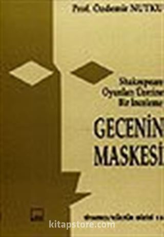 Gecenin Maskesi /Shakespeare Oyunları Üzerine Bir İnceleme