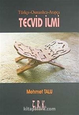 Türkçe-Osmanlıca-Arapça Tecvid İlmi