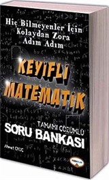 Keyifli Matematik Tamamı Çözümlü Soru Bankası