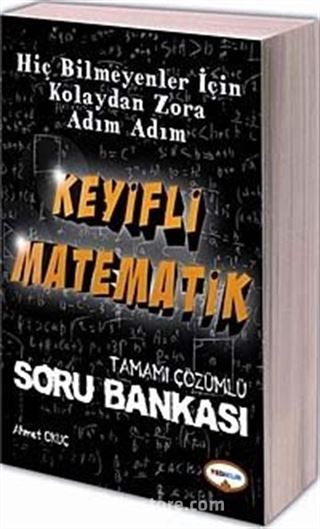 Keyifli Matematik Tamamı Çözümlü Soru Bankası