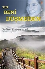 Tut Beni Düşmeden