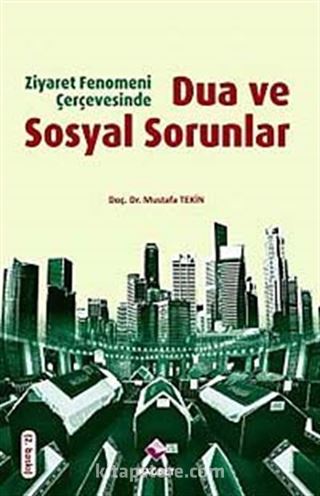 Ziyaret Fenomeni Çerçevesinde Dua ve Sosyal Sorunlar