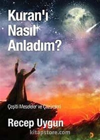 Kur'an-ı Nasıl Anladım?