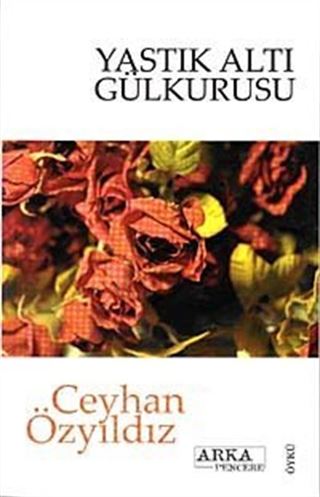 Yastık Altı Gülkurusu