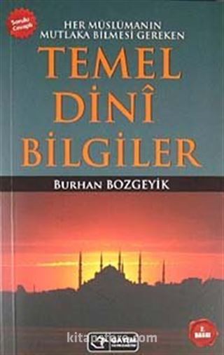 Temel Dini Bilgiler Her Müslümanın Bilmesi Gereken Sorular Cevaplar