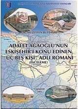 Adalet Ağaoğlu'nun Eskişehir'i Konu Edinen Üç Beş Kişi Adlı Romanı