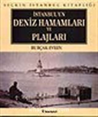 İstanbulun Deniz Hamamları ve Plajları